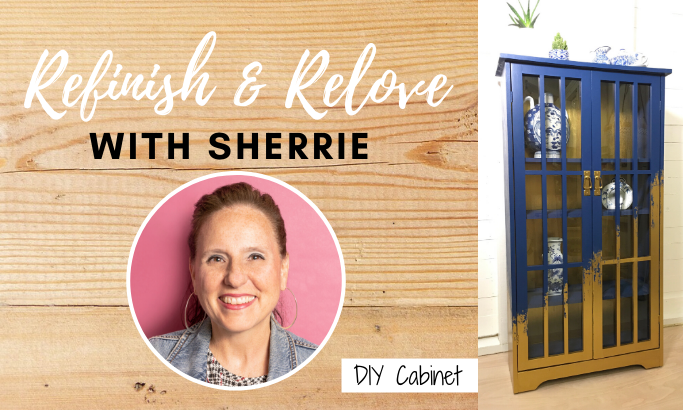 Refinish & Relove with Sherrie - DIY Cabinet 